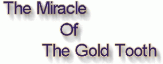 THE MIRACLE OF THE GOLD TOOTH