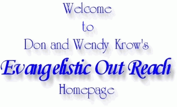 Bienvenidos en los páginas evangélicos de Don y Wendy Krow!